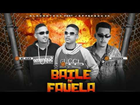 ALACA E TROZ E JEFERSON ZN - BAILE DE FAVELA ( MÚSICA NOVA )