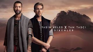 Yasin Keleş X Tan Taşçı - Dikenler (Resmi Video Klip)