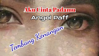 Download lagu Aku 'cinta Padamu. Angel Paff dengan lirik. #tembangkenanganterbaik #nostalgiaterbaik #pop #terbaik mp3 Download lagu Aku 'cinta Padamu. Angel Paff dengan lirik. #tembangkenanganterbaik #nostalgiaterbaik #pop #terbaik mp3