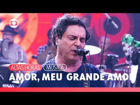 Amor Meu Grande Amor - Cazuza