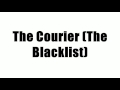 The Courier The Blacklist