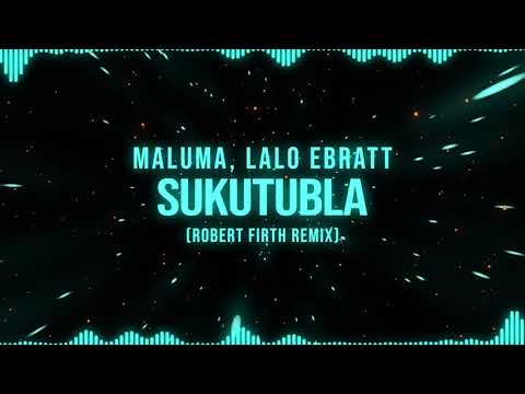 Lalo Ebratt, Maluma - Sukutubla (Robert Firth Remix)
