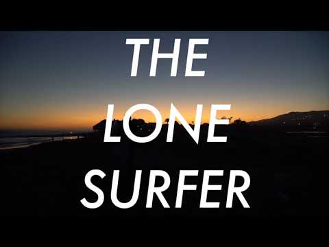 THE LOS ANGELES SURFER: 5 the lone surfer