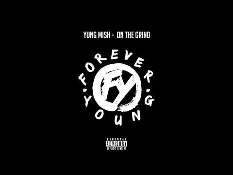 Yung Mish - On The Grind