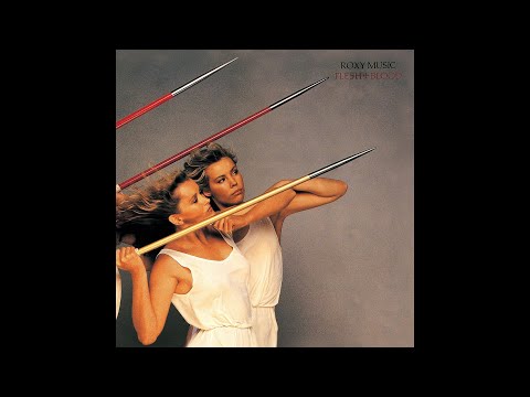 Rox̲y Mus̲ic - Fle̲s̲h an̲d Blo̲o̲d (Full Album) 1980