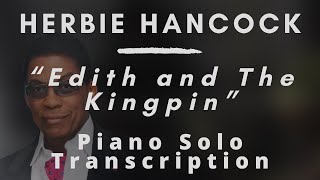 Herbie Hancock - Edith And The Kingpin (Piano Solo Transcription) (Updated)