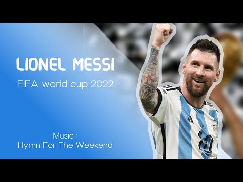 Lionel Messi ► Hymn For The Weekend ● FIFA world cup 2022 HD