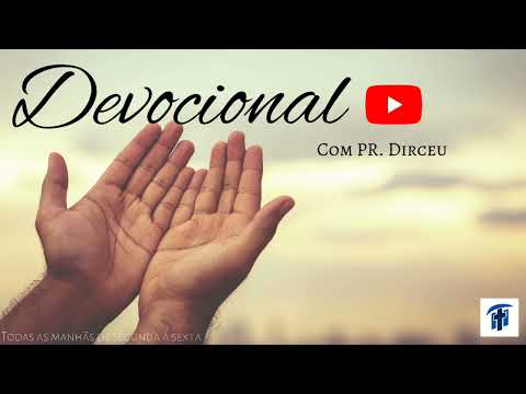 Devocional | 18/07/2022 | Pr. Dirceu José Dal Magro