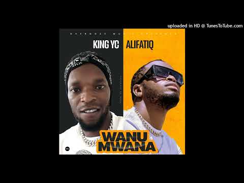 King YC ft AlifatiQ-Mwana wanu(prod by overdoze)