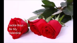 Jackie Boyz - Be My Valentine (Lyrics)
