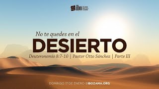 Miniatura del video: No te quedes en el desierto (3) | Ps. Otto Sánchez