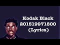 Kodak Black 201519971800 Lyrics