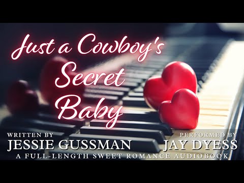 Just a Cowboy's Secret Baby - Book 6, Flyboys of Sweet Briar Ranch - Full Sweet Romance Audiobook