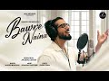 Bawre Naina 4k Official Video I Ankush Bhardwaj I Suvankar Harsh Verma I MFA Records Newmusic