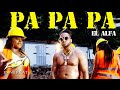 El Alfa "El Jefe" - PA PA PA (Video Oficial) El Alfa "El Jefe" - PA PA PA (Video Oficial)