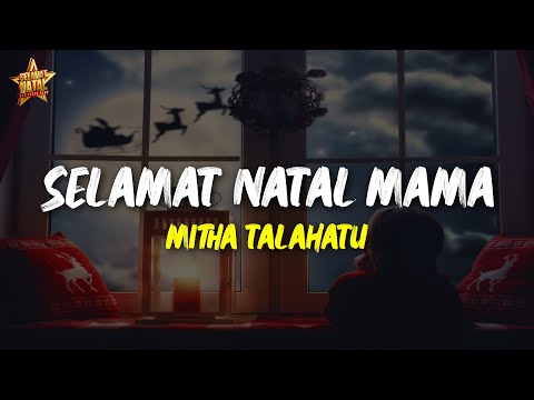 SELAMAT NATAL UNTUKMU MAMA, NATAL TANPA ORANG TERKASIH (Lirik Lagu) - Mitha Talahu & Putri Siagian