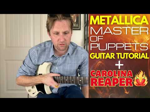 Master of Puppets (WITH CAROLINA REAPER HOT PEPPER) by Metallica Guitar Tutorial
