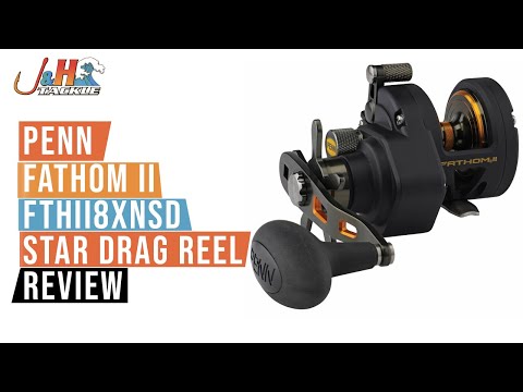 Penn Fathom II FTHII8XNSD Star Drag Reel Review | J&H Tackle