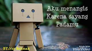 Download lagu Lirik aku menangis karna sayang padamu mp3 Download lagu Lirik aku menangis karna sayang padamu mp3