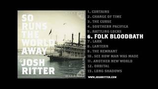 06. &quot;Folk Bloodbath&quot; (Josh Ritter, from 2010 album &quot;So Runs the World Away&quot;)