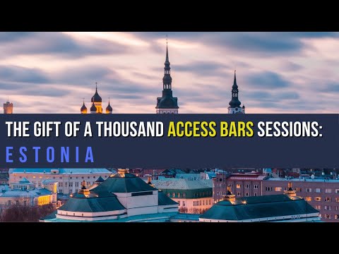 The Gift of a Thousand Access Bars Sessions | Estonia