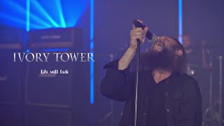 IVORY TOWER - Life Will Fade (Official Video)