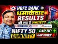 HDFC BANK RESULTS NIFTY 50 ON MONDAY ANALYSIS PREDICTIONS KOTAK BANK ICICI BANK RESULTS GAP UP