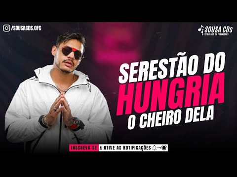 Seresta do Hungria - Cheiro dela