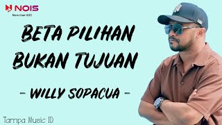 Download lagu BETA PILIHAN BUKAN TUJUAN - WILLY SOPACUA (Lirik Lagu Timur) ~ Beta yang jadi sombar | [Lagu Galau] mp3