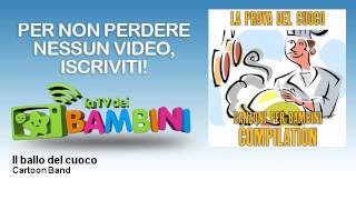 Cartoon Band - Il ballo del cuoco