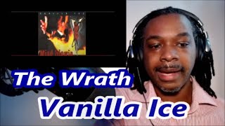Vanilla Ice - The Wrath | MY REACTION |