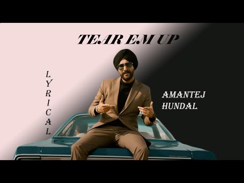 TEAR EM UP(FULL LYRICAL SONG)||AMANTEJ HUNDAL||ANKER DEOL||SADE MUHRE AAN KE KAREGA ARHIYA