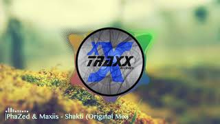 PhaZed & Maxiis - Shakti (Shanthi Deva) Original Mix