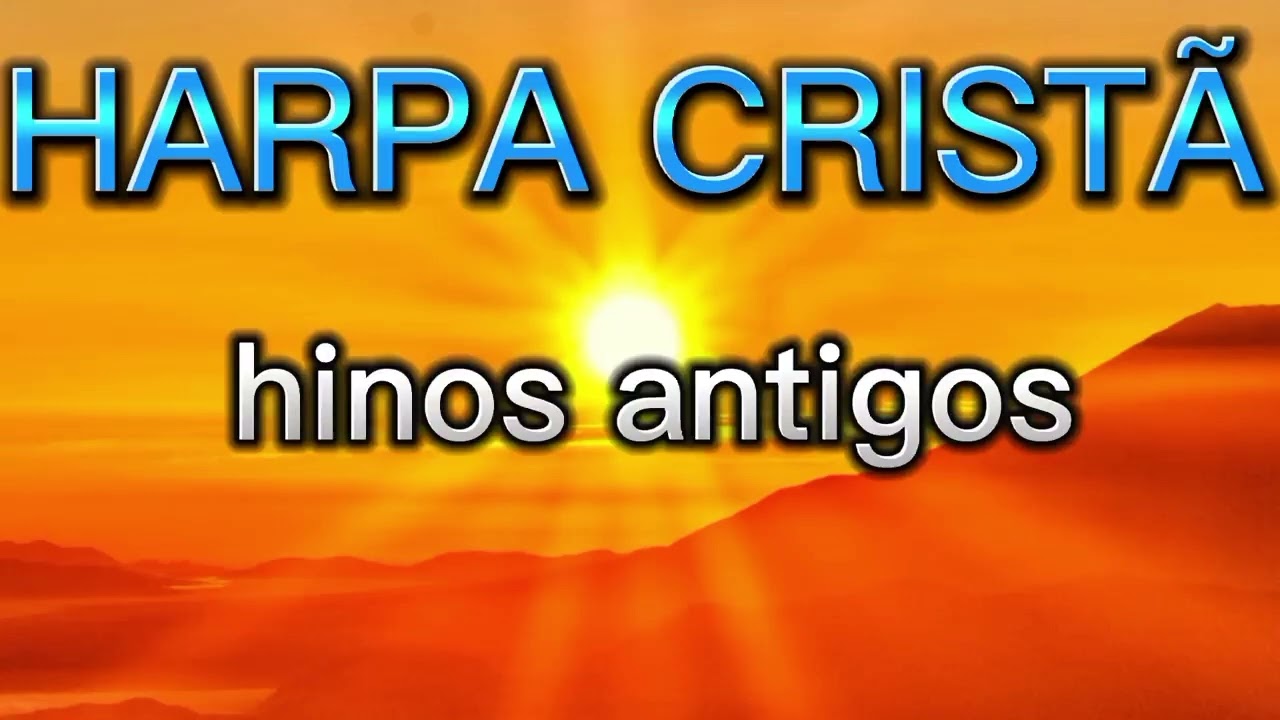 Harpa Cristã Antigos os melhores selecionando sinta o poder de Deus