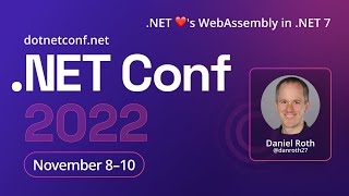 .NET ❤️’s WebAssembly in .NET 7 | .NET Conf 2022
