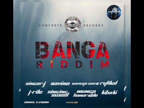 Banga Riddim (Mix-July 2021) Concrete Rercordz / Munga Honorable, Singer J, Savage Savo, Rytikal.