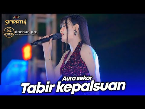 TABIR KEPALSUAN - AURA SEKAR - LIVE SIMPATIK MUSIC DHEHAN PRO AUDIO - SENDANG DAWUNG KENDAL