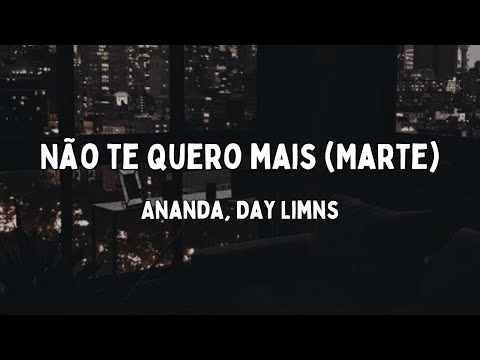 Ananda, Day Limns - Não te quero mais (Marte) [Tradução // Letras]