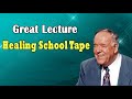 KENNETH E HAGIN 2023 🟢 Great Lecture: Healing School Tape