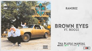 Ramirez - &quot;Brown Eyes&quot; Ft. Rocci (THA PLAYA$ MANUAL)