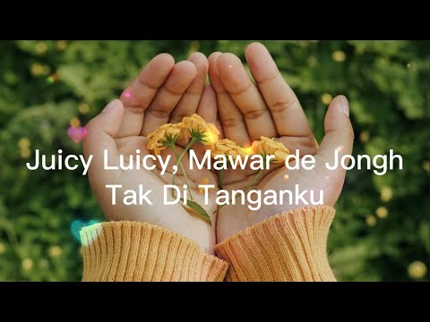 Juicy Luicy, Mawar de Jongh - Tak Di Tanganku 1 Jam | Unofficial Lyric Video