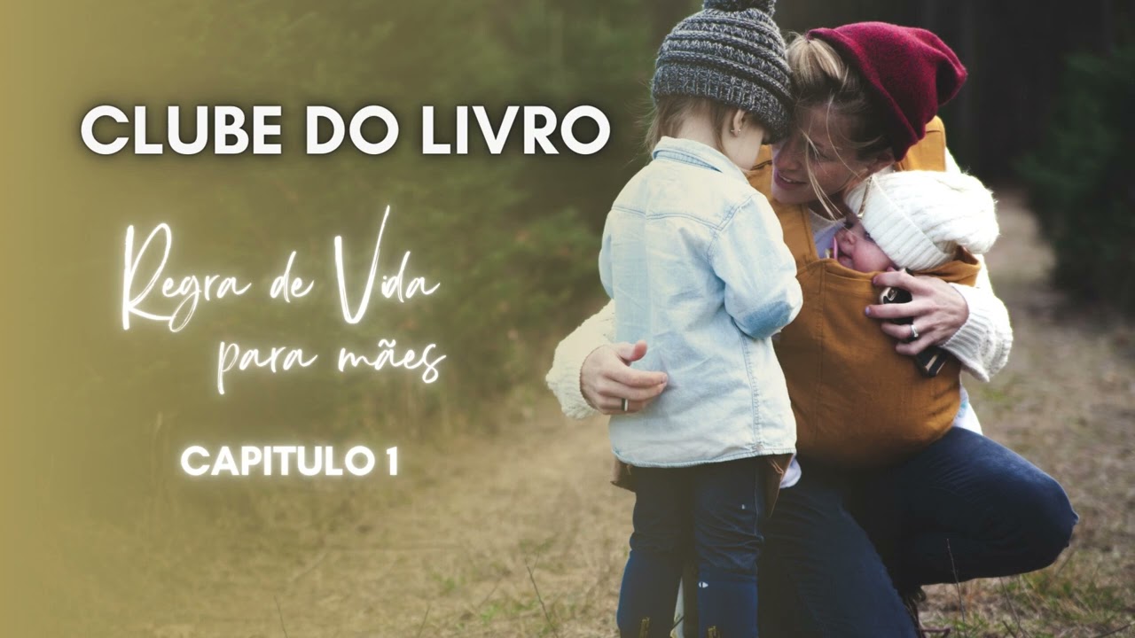 Clube do livro ‘Regra de vida para mães - capitulo I