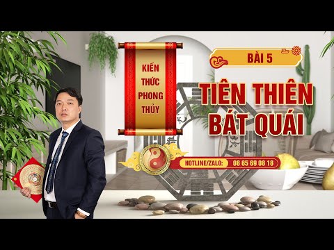 ☯️⁉️🔰 Bài 5: Tiên Thiên Bát Quái - Hà Đồ Biện Âm Dương Giao Cấu