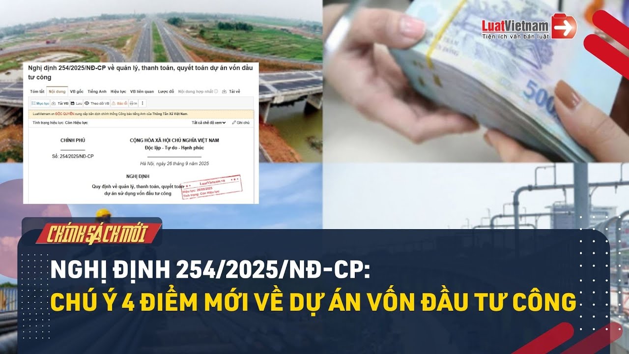 Nghị định 254/2025/NĐ-CP: Chú ý 4 điểm mới về dự án vốn đầu tư công