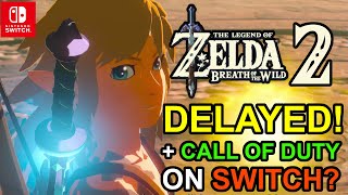 Zelda Breath Of The Wild 2 DELAYED! Call Of Duty On SWITCH? New 3DS/Wii U Games? Nintendo News Today