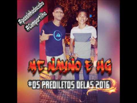 Mc Nayno e HG Os prediletos delas - 2016