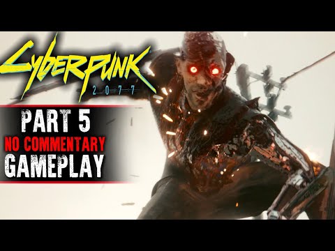 Cyberpunk 2077 Gameplay - Part 5 (No Commentary)