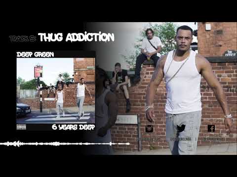 5. Deep Green - Thug Addiction (6 Years Deep) [AUDIO]