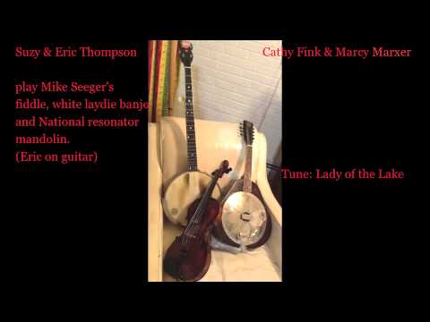 Thumbnail for Lady of the Lake on Mike Seeger's Instruments by Mike Seeger, Cathy Fink, Jam session, Marcy Marxer