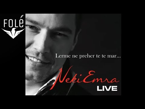 Neki Emra - Lerme ne preher te te mar